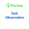 Form - Task Observation